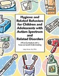 Cover: Hygiene and Related Behaviors for Children and Adolescents with Autism Spectrum and Related Disorders - Autism Asperger Publishing Co,US