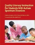 Cover: Quality Literacy Instruction for Students with Autism Spectrum Disorders - Autism Asperger Publishing Co,US