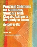 Cover: Practical Solutions for Stabilizing Students With Classic Autism to Be Ready to Learn - Autism Asperger Publishing Co,US