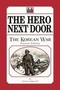 Cover: The Hero Next Door the Korean War Preview Edition - Lisa Loucks Christenson Publishing, LLC