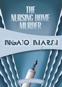 Cover: The Nursing Home Murder - Felony & Mayhem Press