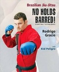 Cover: Brazilian Jiu-Jitsu No Holds Barred! - Invisible Cities Press,US