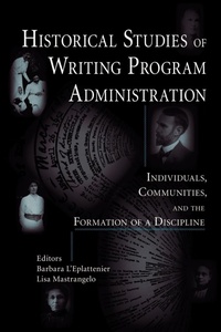 Enlarge image Cover: Historical Studies of Writing Program Administration - Parlor Press