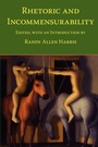 Cover: Rhetoric and Incommensurability - Parlor Press