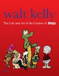 Cover: Walt Kelly: The Life and Art of the Creator of Pogo - Hermes Press