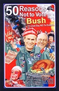 Cover: 50 Reasons Not To Vote For Bush - Feral House,U.S.