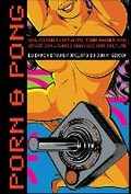 Cover: Porn & Pong - Feral House,U.S.