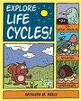 Cover: Explore Life Cycles! - Nomad Press