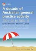 Cover: A Decade of Australian General Practice Activity 2001-02 to 2010-11 - Sydney University Press