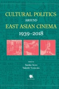 Cover: Cultural Politics Around East Asian Cinema 1939-2018 - Trans Pacific Press