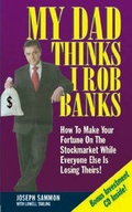 Cover: My Dad Thinks I Rob Banks - BAS Publishing