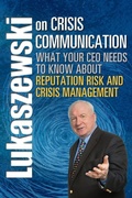 Cover: Lukaszewski on Crisis Communication - Rothstein Associates Inc.