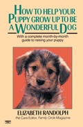 Cover: How to Help Your Puppy Grow Up to Be a Wonderful Dog - Fawcett