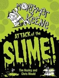 Cover: Mortimer Keene: Attack of the Slime - Hodder Children's Books