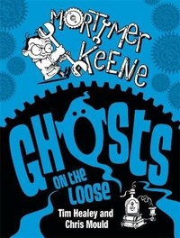 Enlarge image Cover: Mortimer Keene: Ghosts on the Loose - Hodder Children's Books