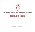 Cover: 50 Things You're Not Supposed to Know: Religion - Disinformation Books