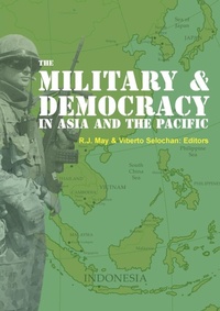 Enlarge image Cover: The Military and Democracy in Asia and the Pacific - ANU Press