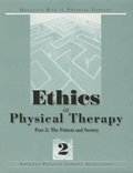 Cover: Ethics in Physical Therapy: Part 2: The Patient and Society - American Physical Therapy Association