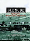Cover: Glencoe, Spelling Out Western Coal Camp History - Pronghorn Press