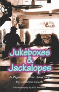 Cover: Jukeboxes & Jackalopes, A Wyoming Bar Journey - Pronghorn Press