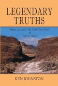 Cover: Legendary Truths, Peter Lassen & His Gold Rush Trail in Fact & Fable - Pronghorn Press