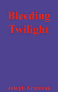Enlarge image Cover: Bleeding Twilight - Booklocker Inc.,US