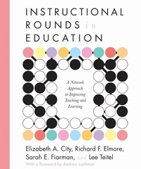 Enlarge image Cover: Instructional Rounds in Education - Harvard Educational Publishing Group
