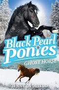 Cover: Black Pearl Ponies: Ghost Horse - Hodder Children's Books