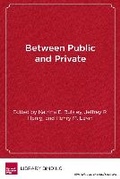 Cover: Between Public and Private - Harvard Educational Publishing Group