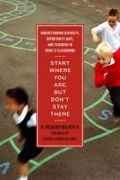 Cover: Start Where You Are, but Don't Stay There - Harvard Educational Publishing Group