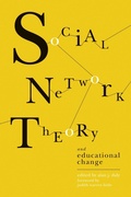 Cover: Social Network Theory and Educational Change - Harvard Educational Publishing Group