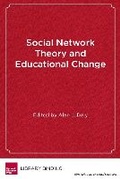 Cover: Social Network Theory and Educational Change - Harvard Educational Publishing Group