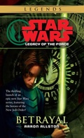 Cover: Betrayal: Star Wars Legends (Legacy of the Force) - Del Rey Books