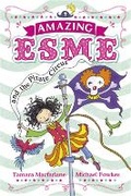 Cover: Amazing Esme and the Pirate Circus - Hodder Children's Books