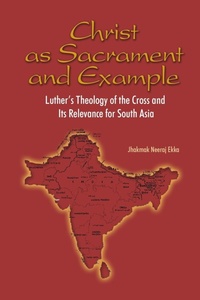 Enlarge image Cover: Christ as Sacrament and Example - Lutheran University Press