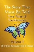 Cover: The Story That Must Be Told - Loving Healing Press
