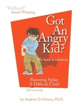 Cover: Got An Angry Kid? Parenting Spike - Loving Healing Press