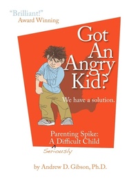 Enlarge image Cover: Got An Angry Kid? Parenting Spike - Loving Healing Press