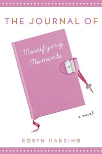 Enlarge image Cover: The Journal of Mortifying Moments - Ballantine Books