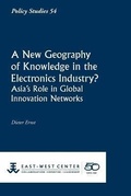 Cover: A New Geography of Knowledge in the Electronics Industry? - East-West Center - East-West Center