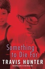 Cover: Something to Die For - One World Books