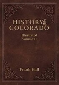 Enlarge image Cover: History of the State of Colorado - Vol. II - Western Reflections Publishing Co.