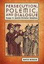Cover: Persecution, Polemic, and Dialogue - Academic Studies Press