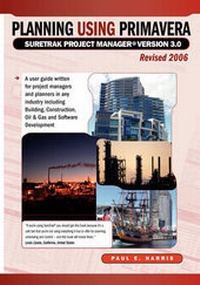 Abbildung von: Planning Using Primavera Suretrak Project Manager Version 3.0 Revised 2006 - Eastwood Harris Pty Ltd