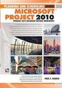 Cover: Planning and Scheduling Using Microsoft Project 2010: Updated 2013 Including Revised Workshops Paperback - Eastwood Harris Pty Ltd