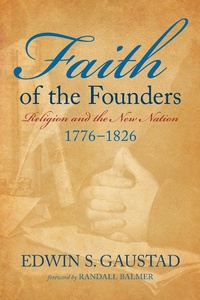 Enlarge image Cover: Faith of the Founders - Baylor University Press