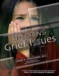 Enlarge image Cover: Understanding & Addressing Children's Grief Issues - National Center for Youth Issues
