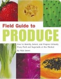 Enlarge image Cover: Field Guide to Produce - Quirk Books