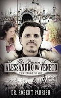 Cover: The Diaries of Alessandro Da Veneto (the First Diary) - Mill City Press, Inc.