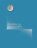 Cover: Delivering the Promise of IPTV - International Engineering Consortium